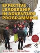 Michael Gass, Michael A. Gass, Simon Priest - Effective Leadership in Adventure Programming 3rd Edition With Web Resource