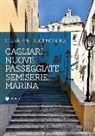 Giuseppe Luigi Nonnis - Cagliari. Nuove passeggiate semiserie. Marina