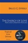 Bruce G Epperly - The Energy of Love