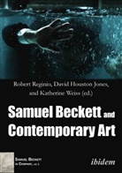 Sar Collins, David Houston Reginio Jones, David Houston Reginio Robert Weiss Katherin Jones, Marisa Sanchez, David Houston Jones, Rober Reginio... - Samuel Beckett and Contemporary Art