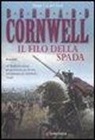 Bernard Cornwell - Il filo della spada