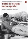 Annemarie Schwarzenbach, R. Perret - Tutte le strade sono aperte. Viaggio in Afghanistan 1939-1940