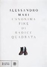 Alessandro Mari - L'anonima fine di radice quadrata