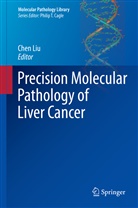 Che Liu, Chen Liu - Precision Molecular Pathology of Liver Cancer