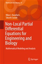 Nikos Kavallaris, Nikos I Kavallaris, Nikos I. Kavallaris, Takashi Suzuki - Non-Local Partial Differential Equations for Engineering and Biology