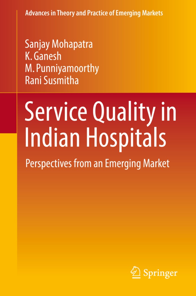 Ganesh, K Ganesh, K. Ganesh, Sanja Mohapatra, Sanjay Mohapatra, M et a Punniyamoorthy... - Service Quality in Indian Hospitals - Perspectives from an Emerging Market