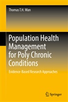 Thomas T H Wan, Thomas T. H. Wan, Thomas T.H. Wan - Population Health Management for Poly Chronic Conditions