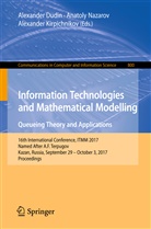 Alexander Dudin, Alexander Kirpichnikov, Anatol Nazarov, Anatoly Nazarov - Information Technologies and Mathematical Modelling. Queueing Theory and Applications