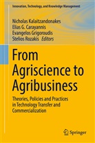 Elias G Carayannis, Elias G. Carayannis, Elia G Carayannis, Elias G Carayannis, Evangelos Grigoroudis, Evangelos Grigoroudis et al... - From Agriscience to Agribusiness