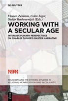 Coli Jager, Colin Jager, Guido Vanheeswijck, Florian Zemmin - Working with A Secular Age