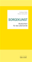 Andrea Heller, Andreas Heller, Patrick Schuchter - SORGEKUNST
