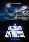 Werner Betz, Reinhard Habeck, Elisabeth Heiß, Dr. Peter Kneissl, Rainer Limpöck, Gabriele Lukacs... - Die Untersberg Anthologie