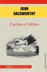 John Galsworthy - Il primo e l'ultimo