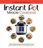 The Instant Pot Miracle Cookbook