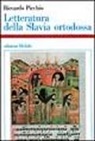 Riccardo Picchio - Letteratura della Slavia ortodossa (IX-XVIII sec.)