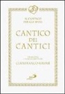 G. Ravasi - Cantico dei cantici. Il canto per gli sposi