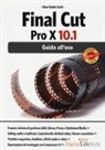 Gian Guido Zurli - Final Cut Pro X 10.1. Guida all'uso