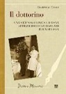 Giampiero Ciampi - Il dottorino. Una vicenda clinica e umana attraverso i cambiamenti di un secolo