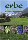 Mauro Vaglio - Erbe delle valli Alpine. Alla scoperta di 260 piante commestibili