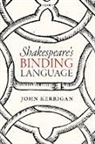 John Kerrigan, John (Professor of English 2000 Kerrigan - Shakespeare''s Binding Language