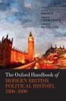 David Brown, David (Professor of Modern History Brown, David Brown, David (Professor of Modern History Brown, Robert Crowcroft, Robert (Senior Lecturer in History Crowcroft... - Oxford Handbook of Modern British Political History, 1800-2000