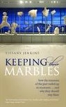 Tiffany Jenkins, Tiffany (Sociologist Jenkins, Jenkins Tiffany - Keeping Their Marbles : How the Treasures of the Past Ended Up in