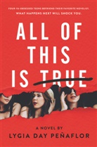 Lygia Day Penaflor, Lygia Day Peñaflor - All of This Is True: A Novel