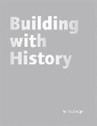 Richard Bryant, Mark Fiennes, Paul Goldberger - Building with History