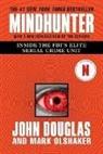 John E Douglas, John E. Douglas, John E Douglas, Mark Olshaker, Olshaker Mark - Mindhunter