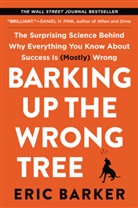 Eric Barker, Barker Eric - Barking Up the Wrong Tree