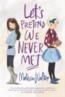Melissa Walker, Walker Melissa - Let's Pretend We Never Met