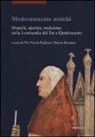 P. N. Pagliara, S. Romano - Modernamente antichi. Modelli, identità, tradizione nella Lombardia del Tre e Quattrocento