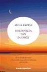 Sylvia Browne - Interpreta tus sueños : en ese mundo fascinante y desconocido se esconden las soluciones para tu vida