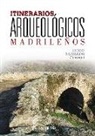Diego Salvador Conejo - Itinerarios arqueológicos madrileños