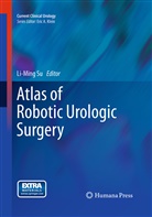 Li-Min Su, Li-Ming Su - Atlas of Robotic Urologic Surgery