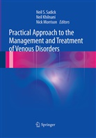 Nei Khilnani, Neil Khilnani, Nick Morrison, Neil S. Sadick - Practical Approach to the Management and Treatment of Venous Disorders