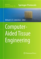 Michae A K Liebschner, Michael A K Liebschner, Michael A. K. Liebschner, Michael A.K. Liebschner - Computer-Aided Tissue Engineering