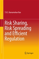 T V S Ramamohan Rao, T. V. S. Ramamohan Rao, T.V.S. Ramamohan Rao - Risk Sharing, Risk Spreading and Efficient Regulation