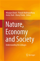 Nilanjan Ghosh, Prana Mukhopadhyay, Pranab Mukhopadhyay, Manoj Panda, Amita Shah, Amita Shah et al - Nature, Economy and Society