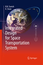 K Sivan, K. Sivan, B Suresh, B N Suresh, B. N. Suresh, B.N. Suresh - Integrated Design for Space Transportation System