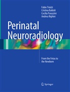 Cristin Baldoli, Cristina Baldoli, Cecili Parazzini, Cecilia Parazzini, Andrea Righini, Fabi Triulzi... - Perinatal Neuroradiology