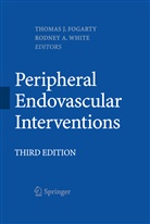 A White, A White, Thomas J. Fogarty, Thoma J Fogarty, Thomas J Fogarty, Rodney A. White - Peripheral Endovascular Interventions