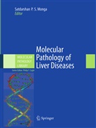 Philip T. Cagle, Satdarshan P. S. Monga, Satdarsha P S Monga, Satdarshan P S Monga, T Cagle, T Cagle - Molecular Pathology of Liver Diseases