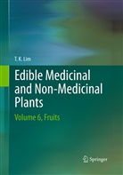 T K Lim, T. K. Lim - Edible Medicinal And Non-Medicinal Plants