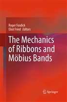 Roge Fosdick, Roger Fosdick, Fried, Fried, Eliot Fried - The Mechanics of Ribbons and Möbius Bands