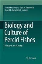 Robert C Summerfelt, Konra Dabrowski, Konrad Dabrowski, Patrick Kestemont, Robert C. Summerfelt - Biology and Culture of Percid Fishes