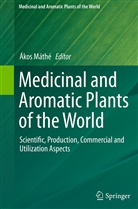 Áko Máthé, Ákos Máthé - Medicinal and Aromatic Plants of the World