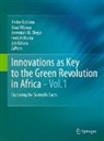 Andre Bationo, Job Maguta Kihara, Jeremiah M Okeyo et al, Fredah Maina, Jeremiah M. Okeyo, Boaz Waswa - Innovations as Key to the Green Revolution in Africa