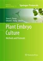 Trevo A Thorpe, Trevor A Thorpe, C Yeung, C Yeung, Trevor A. Thorpe, Edward C. Yeung - Plant Embryo Culture