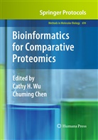 Chen, Chen, Chuming Chen, Cath H Wu, Cathy H Wu, Cathy H. Wu - Bioinformatics for Comparative Proteomics